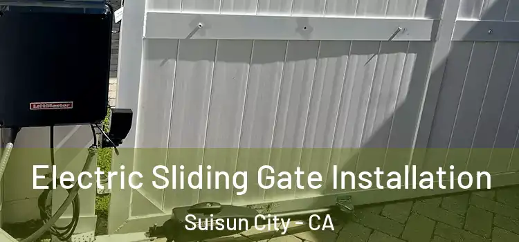  Electric Sliding Gate Installation Suisun City - CA