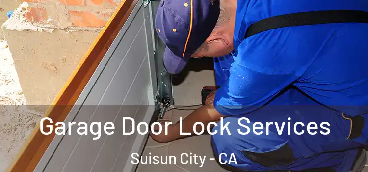 Garage Door Lock Services Suisun City - CA
