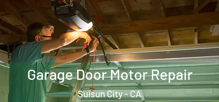  Garage Door Motor Repair Suisun City - CA