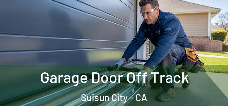  Garage Door Off Track Suisun City - CA
