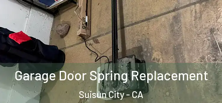  Garage Door Spring Replacement Suisun City - CA