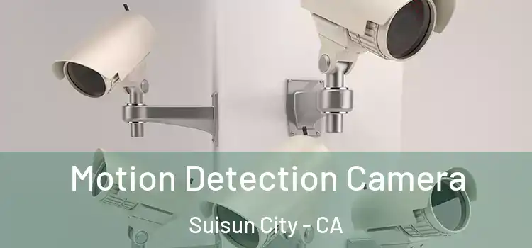  Motion Detection Camera Suisun City - CA