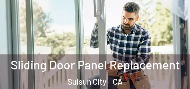  Sliding Door Panel Replacement Suisun City - CA