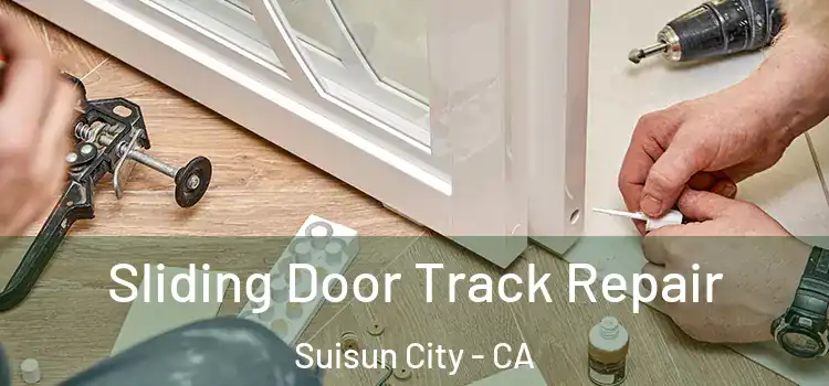  Sliding Door Track Repair Suisun City - CA